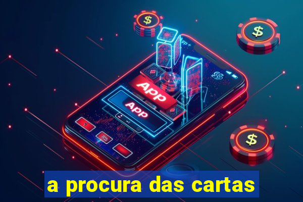 a procura das cartas